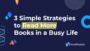 3 Simple Strategies to Read More Books in a Busy Life