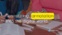 From Margins to Metadata: Rethinking Annotation in the Digital Age