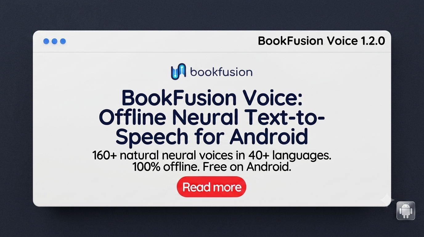 Introducing BookFusion Voice – Free Offline Realistic Text-To-Speech with 160+ Voices in 40+ Languages for Android